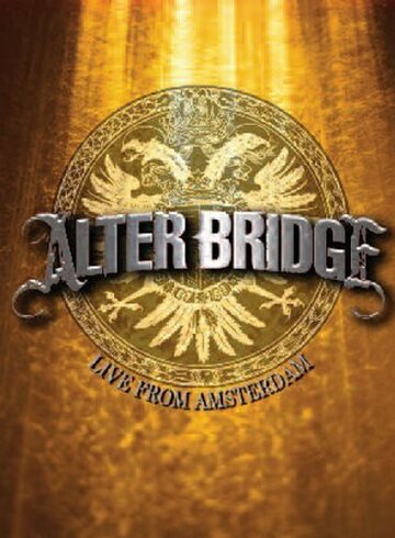 Alter Bridge: Live from Amsterdam (2009)